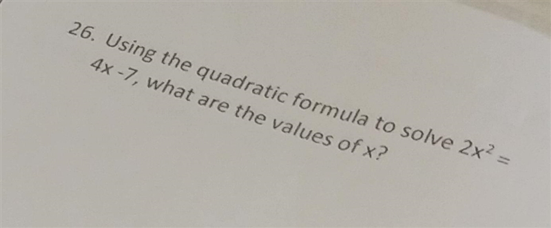 Using the quadratic formula to solve 2x^2=4x-7, what's the values of x?-example-1