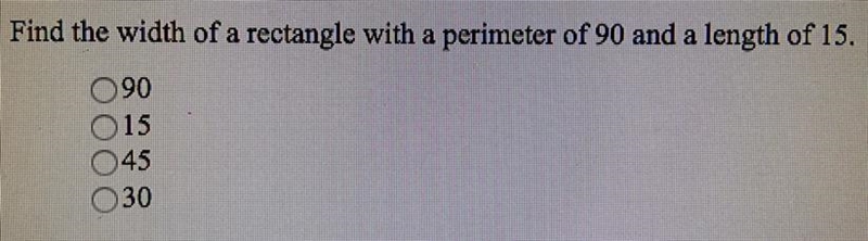 Find the width of a rectangle with a perimeter of 90 and a length of 15.-example-1