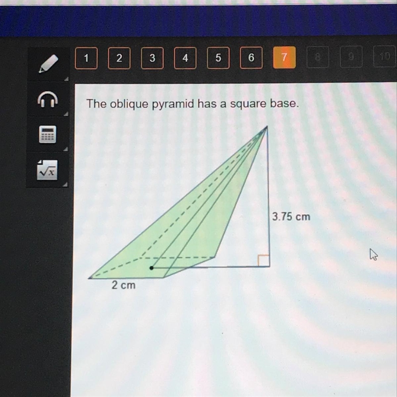 The oblique pyramid has a square base. What is the volume of the pyramid? 2.5cm3 5cm-example-1