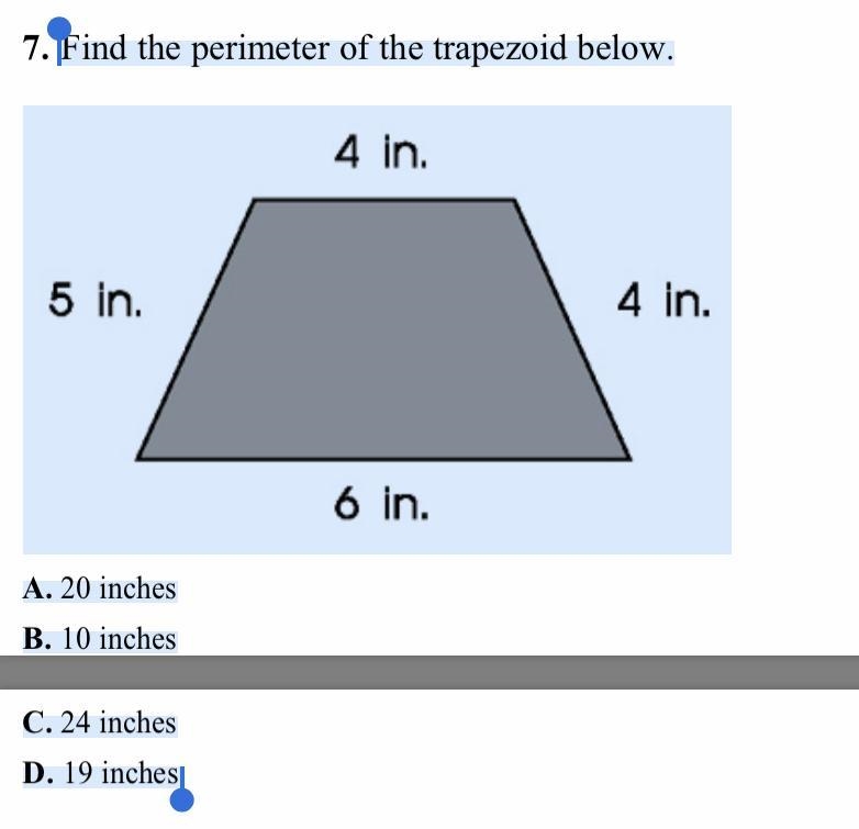 Find the perimeter of the trapezoid below. A. 20 inches B. 10 inches C. 24 inches-example-1