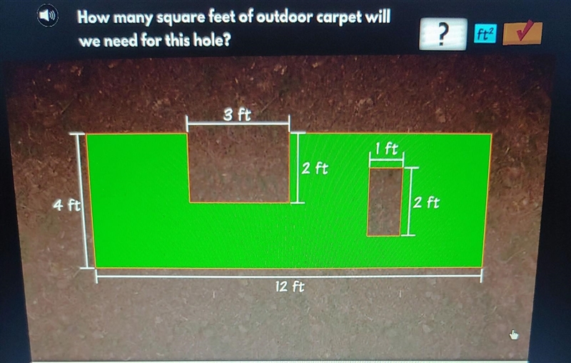 How many square feet of outdoor carpet will we need for this hole?​-example-1