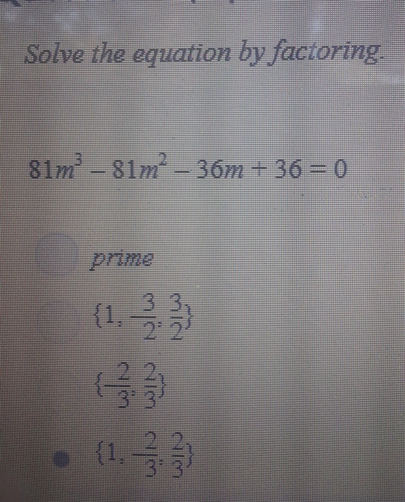 Solve the equation by factoring 81m^3-81m^2-36m+36=0 ​-example-1