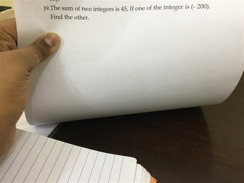 The sum of two integers is 45. If one of them is (-200). Find the other.-example-1