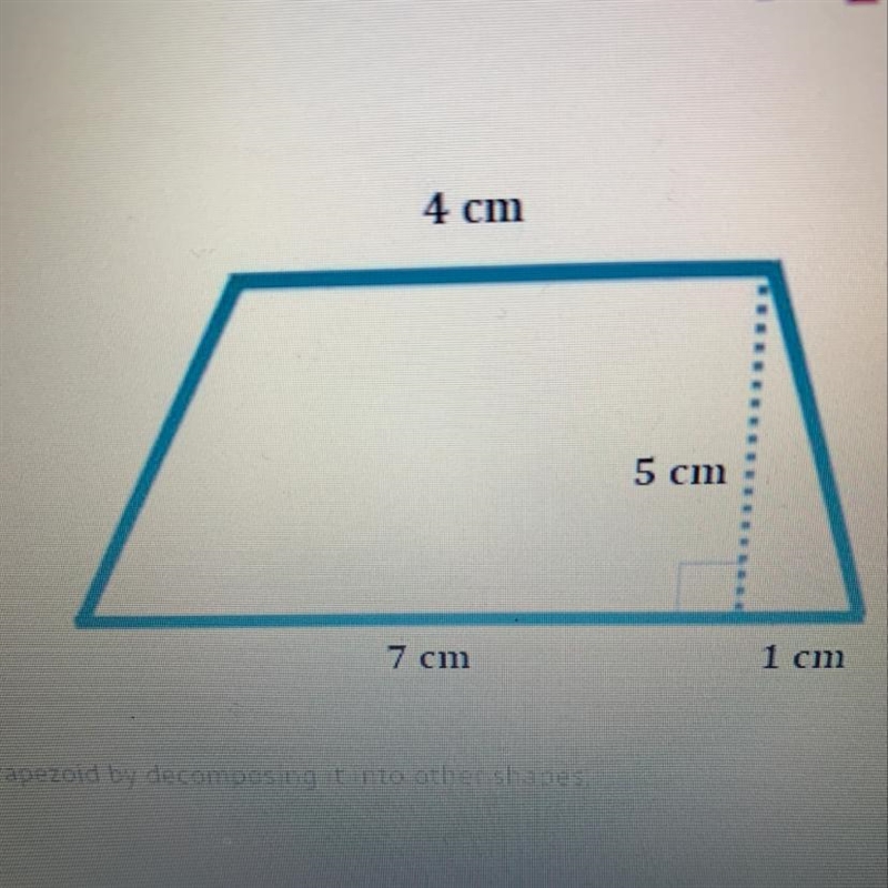 Find the area of the trapezoid by decomposing it into other shapes. A) 25 cm? B) 27 cm-example-1