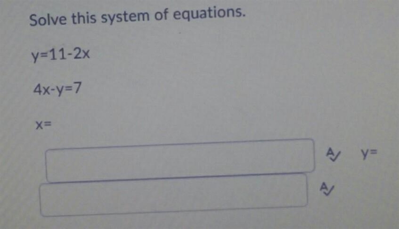 Solve the system of equations Y=11-2x 4x-y=7 ​-example-1