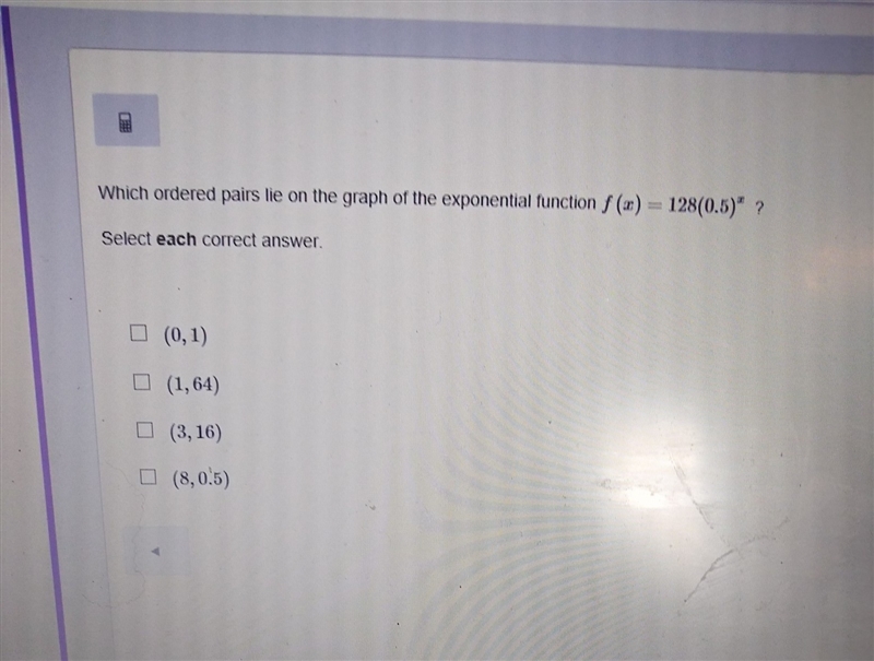 Which order pairs lie on the graph f(×)= 128(0.5)×-example-1