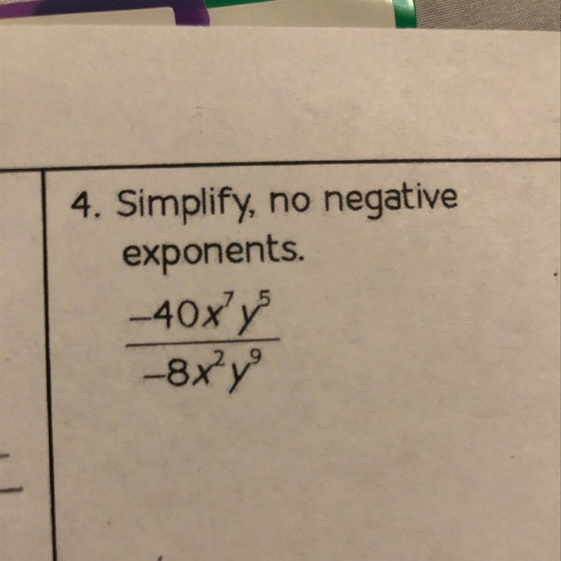 Simplify, no negative exponents. -40x²y -8x²y-example-1