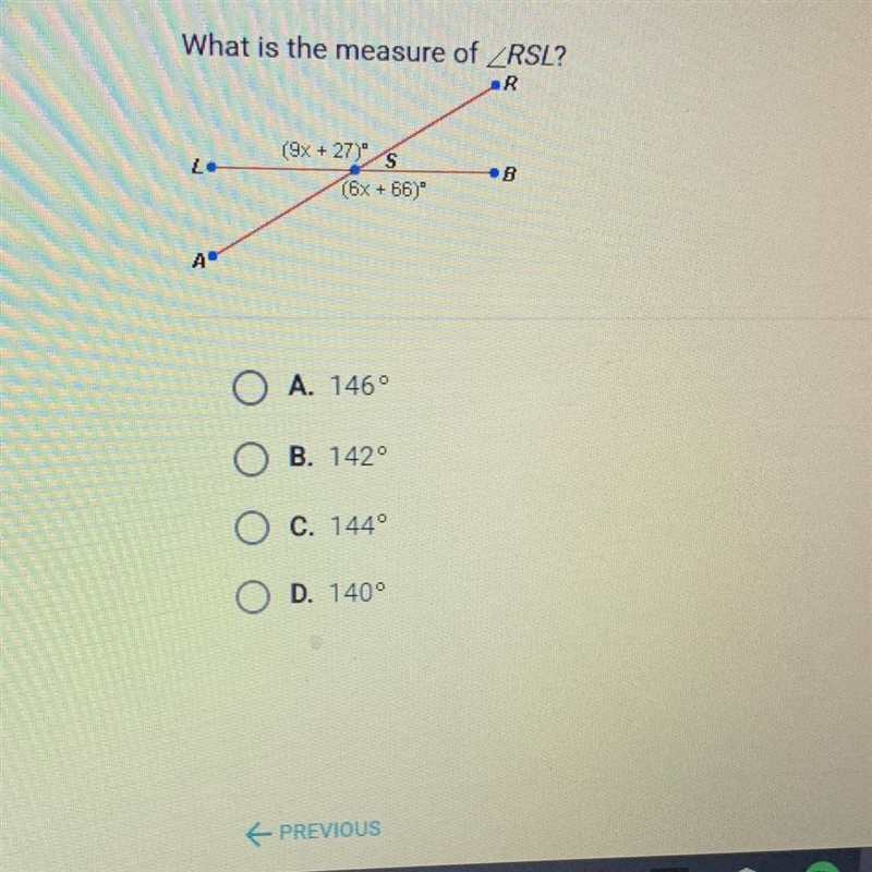 What is the measure of RSL? (9x + 27) (6х + 667° ОА. 146° ОВ. 1420 оооо Ос. 144° OD-example-1