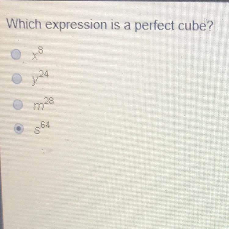 Which expression is a perfect cube? A)x^8 B)y^24 C)m^28 D)s^64-example-1