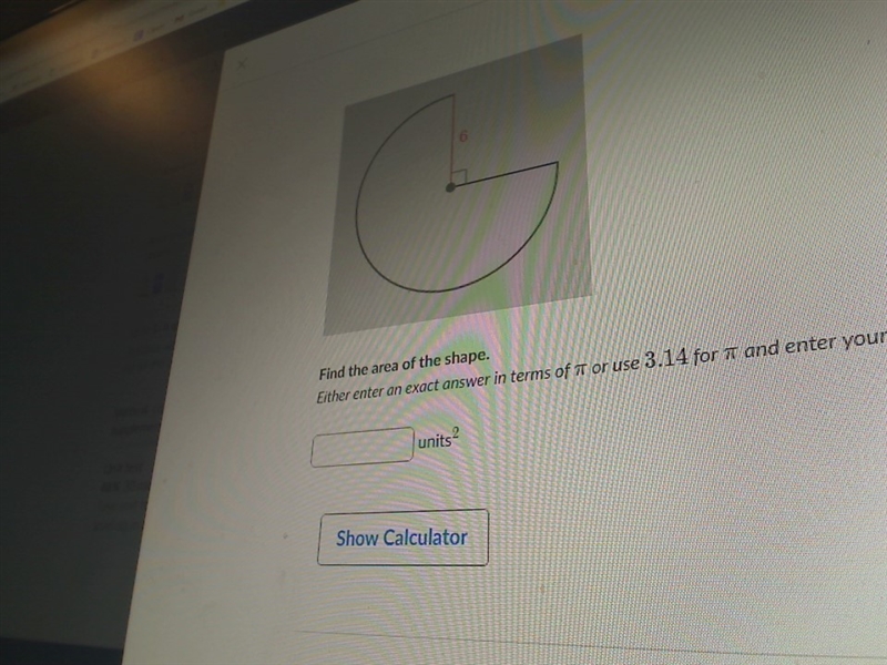 Either enter an exact answer in terms of \piπ or use 3.143.14 for \piπ and enter your-example-1