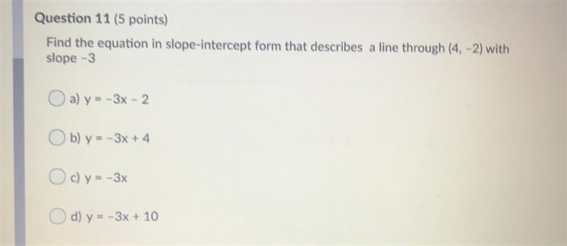 Question 11 (5 points) Find the equation in slope-intercept form that describes a-example-1