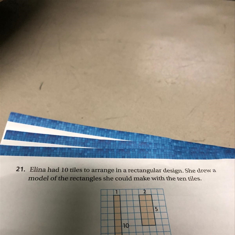 • Elina had 10 tiles to arrange in a rectangular design. She drew a model of the rectangles-example-1