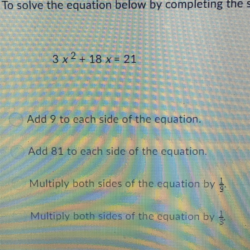 To solve the equation below by completing the square, what is your first step? 3x-example-1