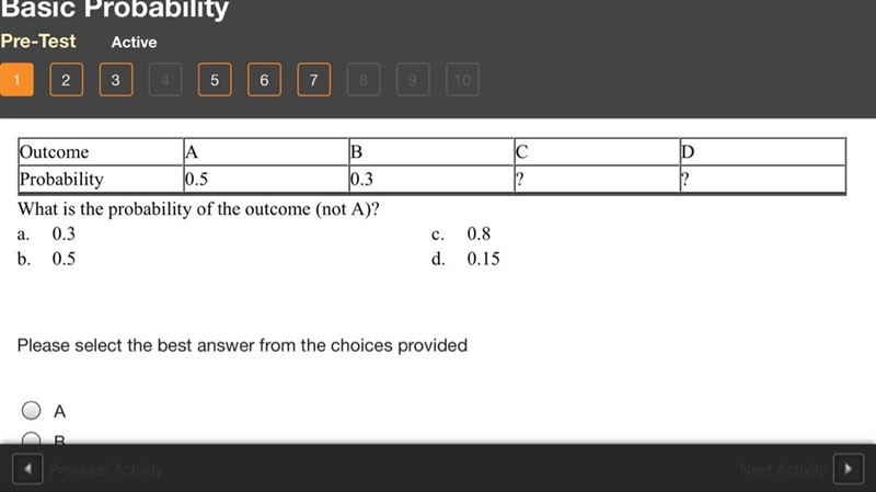 What is the probability of the outcome (not A)? a. 0.3 c. 0.8 b. 0.5 d. 0.15-example-1