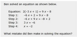 In step 3, Ben made an error adding positive and negative numbers. In step 4, Ben-example-1