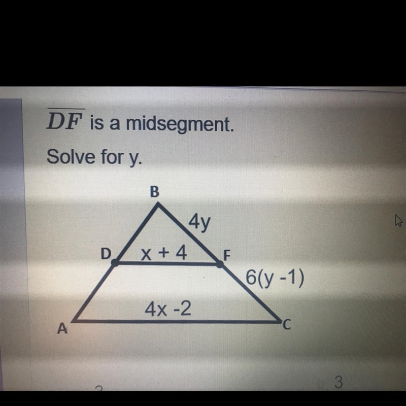 DF is a midsegment Solve for y A. -3 B. 3 C. 1/2 D. 2-example-1