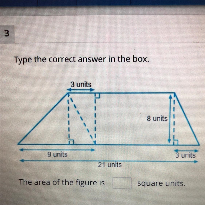 Type the correct answer in the box. 3 units units 9 units 3 units 21 units The area-example-1