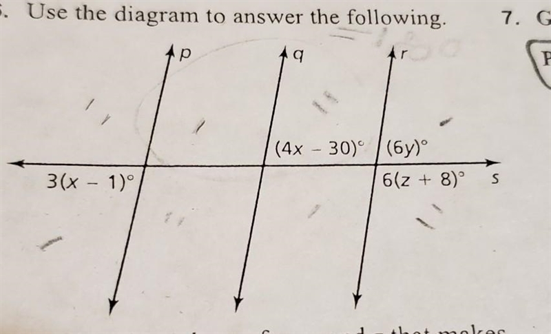 6. Use the diagram to answer the following. (4x - 30) (y) 6(z + 8) 3(x - 1)º a. Find-example-1