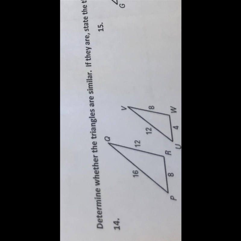 Are these triangle similar? show work please!-example-1