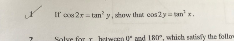 If cos(2x) = tan^2(y), show that cos(2y) = tan^2(x).-example-1