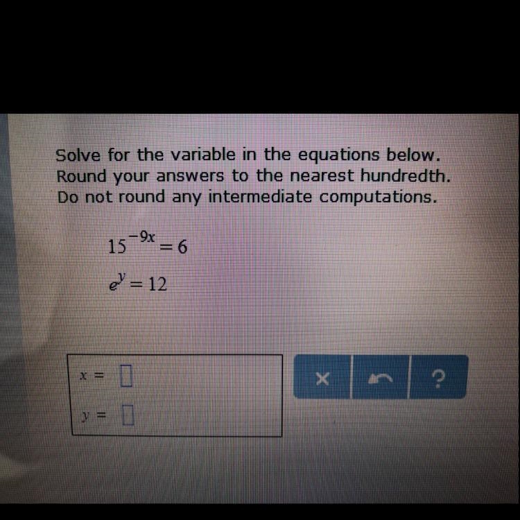 Solve for the variable in the equations below. Round your answers to the nearest hundredth-example-1