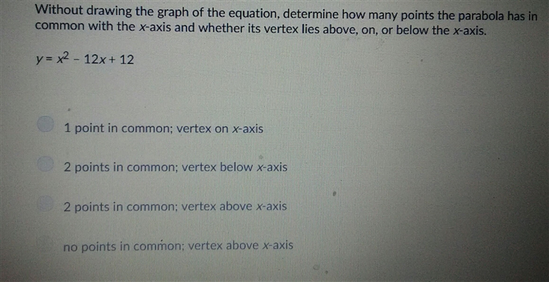 Determine how many points the parabola has in common with the x-axis and whether it-example-1