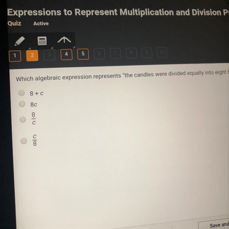 Help 10 points!! Wich algebraic expression represents ”the candles were divided equally-example-1