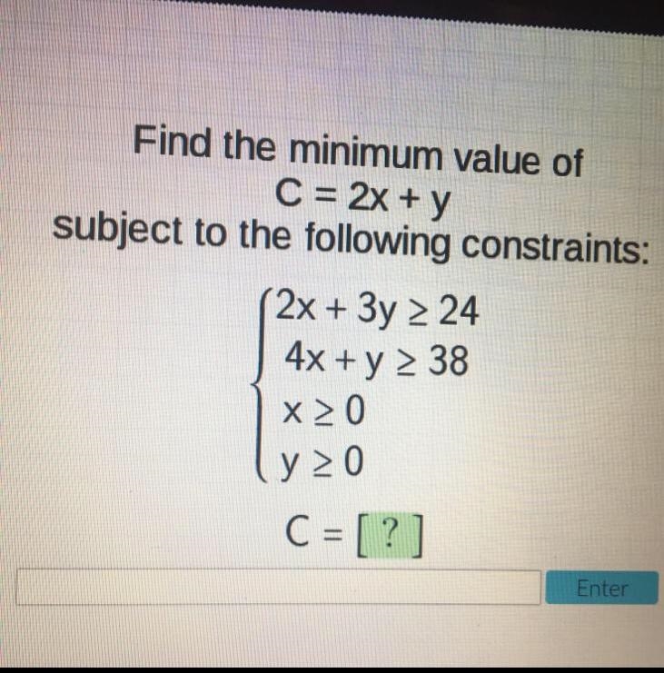 Find the minimum value of C=2x+y subject to the following constraints: Please help-example-1