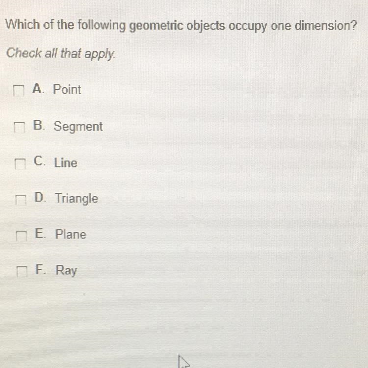 Which of the following geometric objects occupy one dimension? Check all that apply-example-1