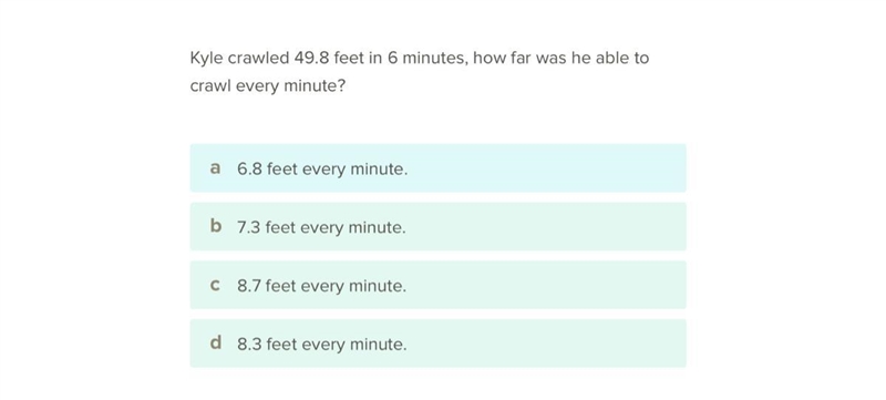 Kyle crawled 49.8 feet in 6 minutes, how far did he crawl every minute…-example-1