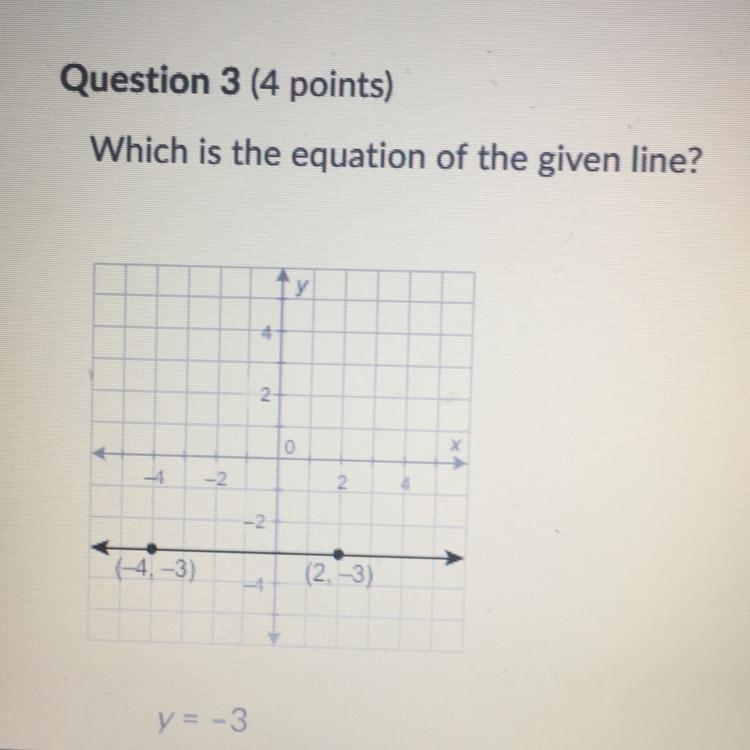 A. y=-3 B. x=2 C. y= -3x D. x= -3-example-1