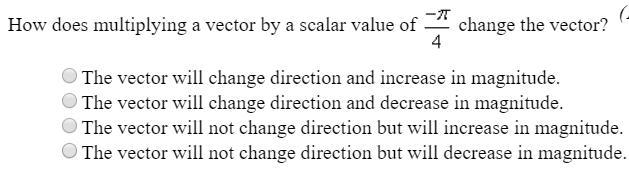 How does multiplying a vector by a scalar value of -pi / 4 change the vector?-example-1