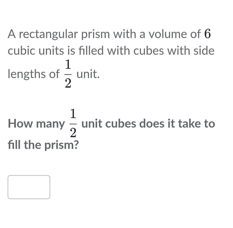 How many 1/2 unit cubes does it take to fill the prism?​-example-1