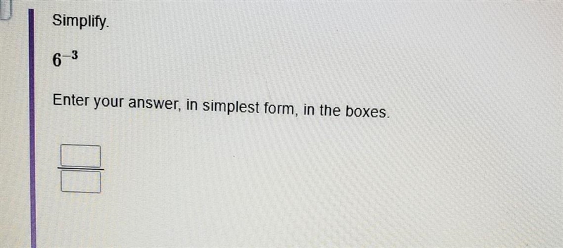 Simplify 6-3 in simplest form. ​-example-1