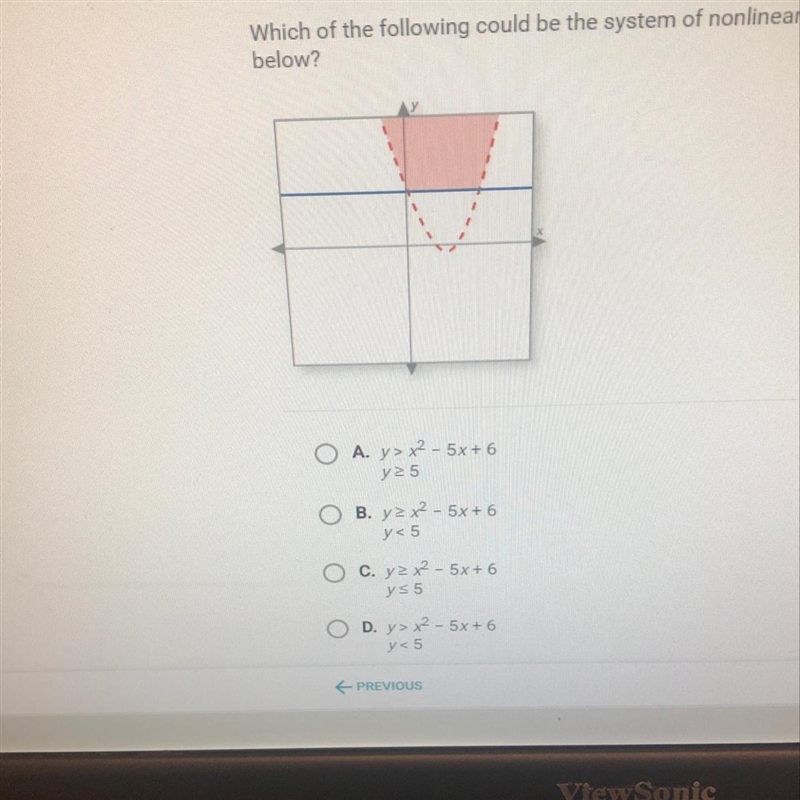 Which of the following could be the system of nonlinear inequalities graphed below-example-1