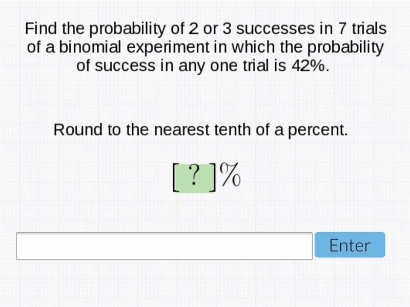 Find the probability of 2 or 3 successes in 7 trials of a binomial experiment in which-example-1