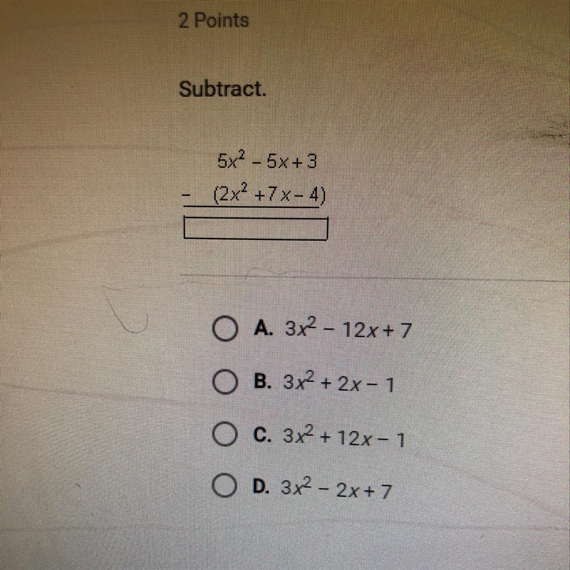 Subtract 5x2 - 5x+ 3 - (2x2 +7 x - 4)-example-1