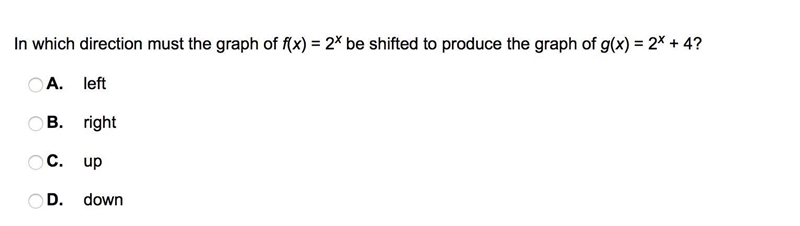 In which direction must the graph of f(x) = 2x be shifted to produce the graph of-example-1