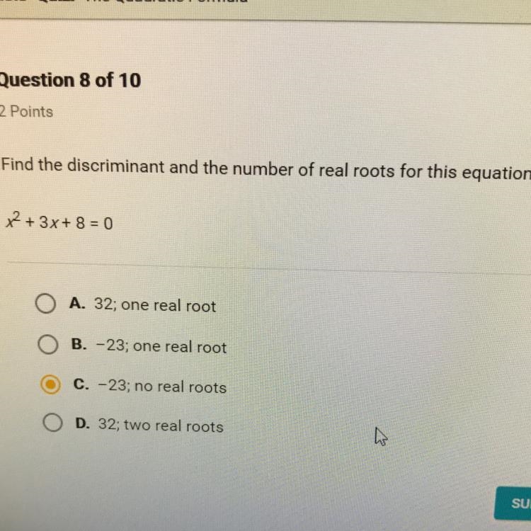 Find the discriminant and the number of real roots for this equation. x^2+3x+8=0 Apex-example-1