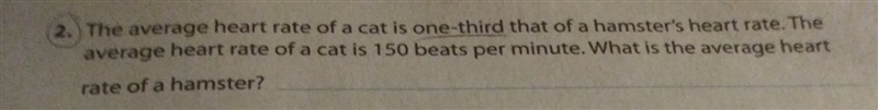 The average heart rate of a cat is one-third that of a hamster's heart rate. The average-example-1