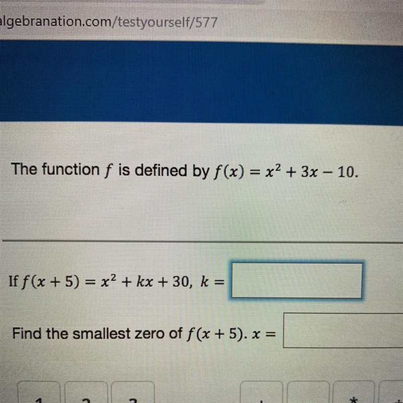 The function f is defined by f(c)=x^2 +3x-10. if f(x+5)=x^2 +kx+30, k= ? find the-example-1