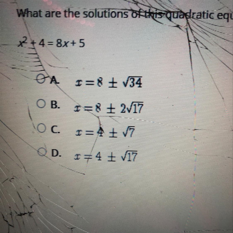 Help! what are the solutions of this quadratic equation? x^2+ 4=8x+5-example-1