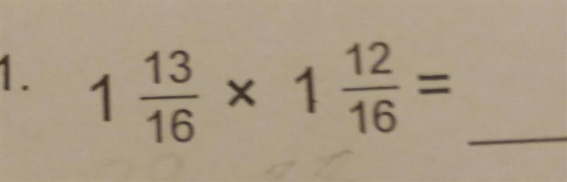 What is 1 13/16 × 1 12/16?????​-example-1