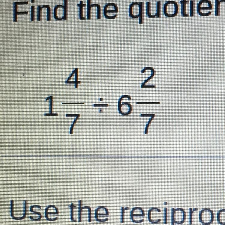 What is 1 4/7 divided by 6 2/7 ANSWER ASAP THIS IS URGET AND I HAVE LIMITED TIME AND-example-1