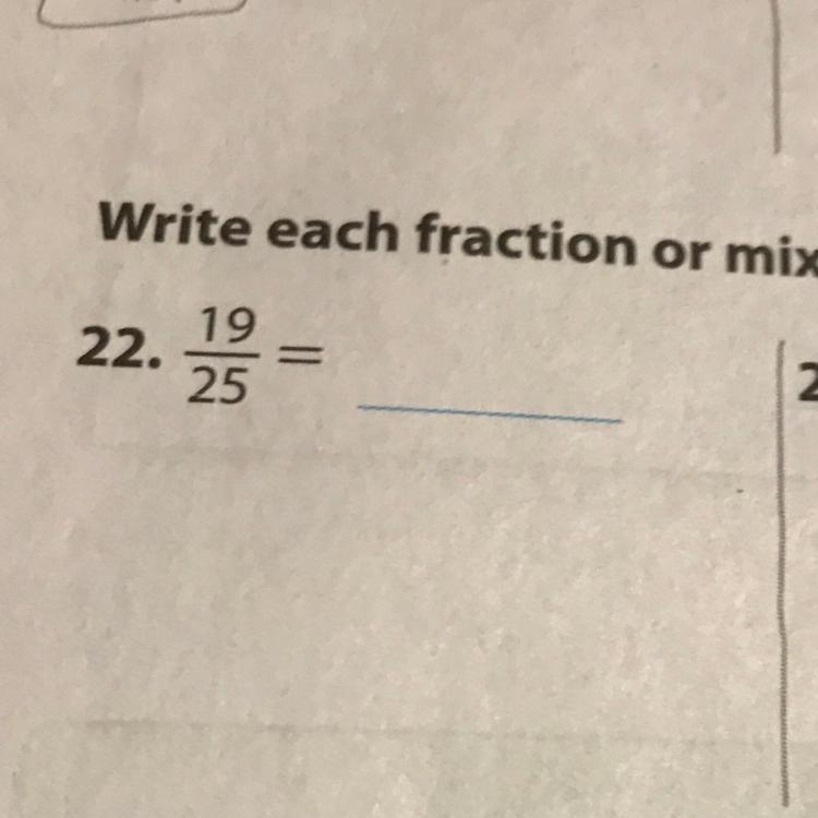 Write each fraction or mixed number as a decimal. 19/25-example-1