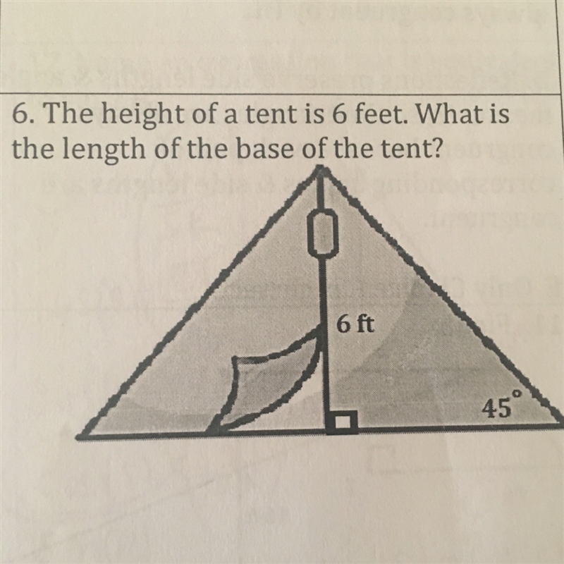 The height of a tent is 6 feet. what is the length of the base of the tent? PLEASE-example-1