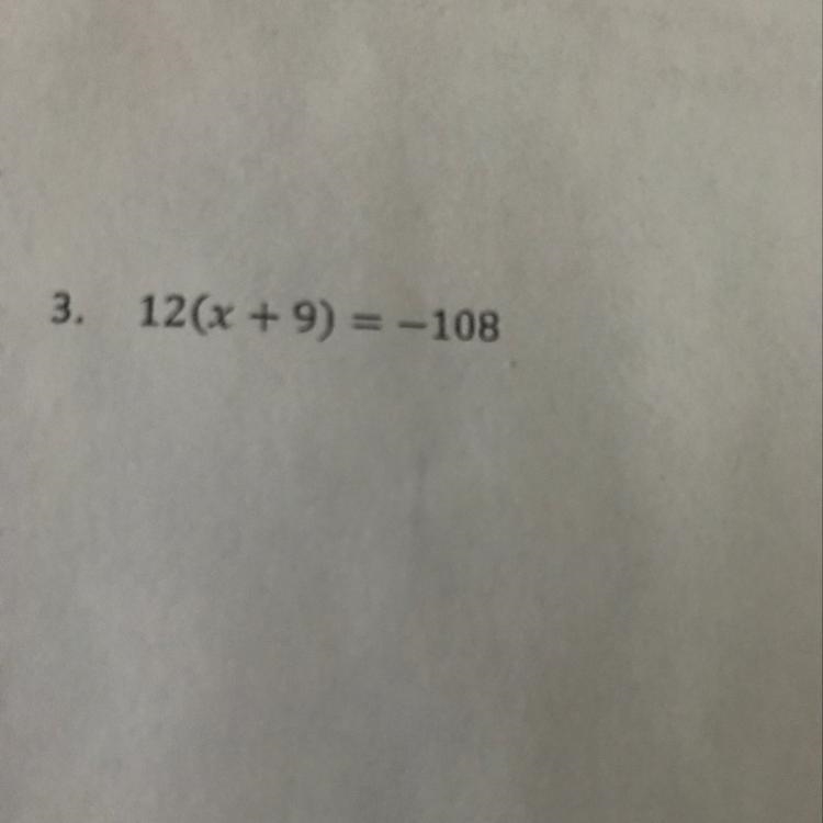 12(x + 9)= -108 :solve algebraically-example-1