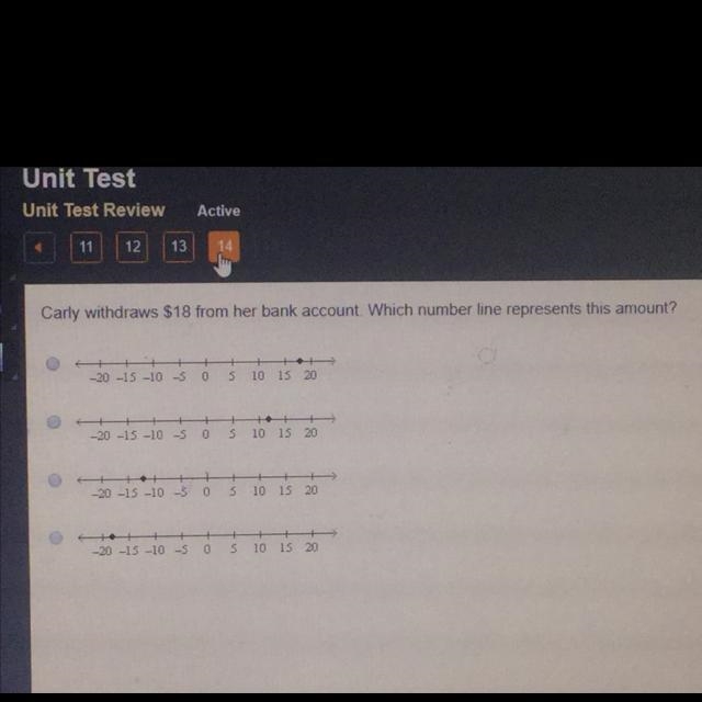 Carly withdraws $18 from her bank account which number line represents this amount-example-1