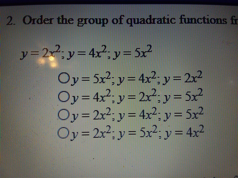 40 POINTS!!!! 2. Order the group of quadratic functions from widest to narrowest graph-example-1