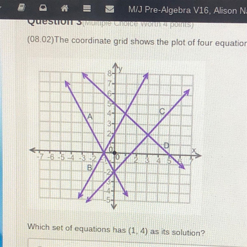 (08.02)The coordinate grid shows the plot of four equations. Which set of equations-example-1